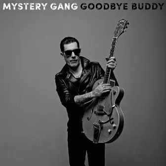 Goodbye Buddy (Goodbye Buddy Holly) by Mystery Gang