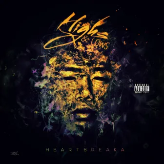 Highs N Lows by Heartbreaka