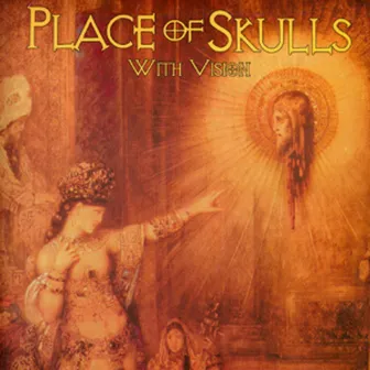 With Vision by Place of Skulls