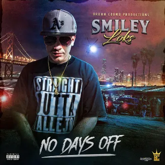 No Days Off by Smiley Loks