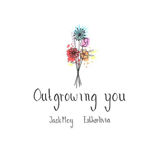 Outgrowing You