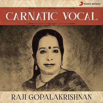 Carnatic Vocal by Raji Gopalakrishnan