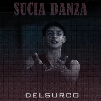 Sucia Danza by DelSurco