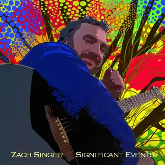 Significant Events by Zach Singer