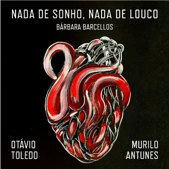 Nada de Sonho, Nada de Louco by Otávio Toledo