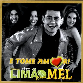 E Tome Amor by Limão Com Mel