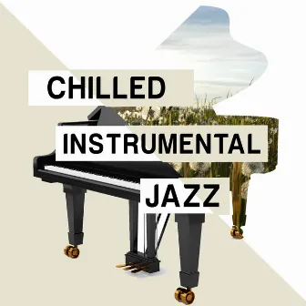 Chilled Instrumental Jazz by Jazz Instrumentals