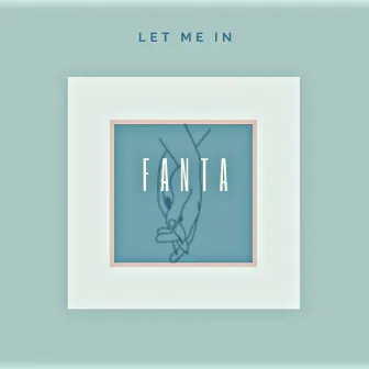 Let Me In by Fanta Vibez