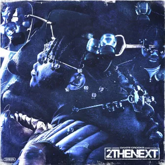 2THENEXT by Dante Crooks