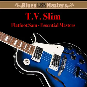 Flatfoot Sam - Essential Masters by T.V. Slim