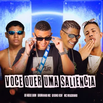 Você Quer uma Saliência by Bruno RDV