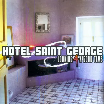 Looking 4 a Good Time by Hotel Saint George