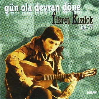 Gün Ola Devran Döne by Fikret Kızılok