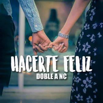 Hacerte Feliz by Doble a NC