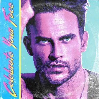 Celebrate Your Face by Cheyenne Jackson