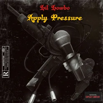 Apply Pressure by Lil Lowbo