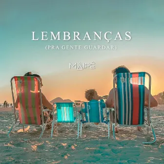 Lembranças (Pra Gente Guardar) by Maipê