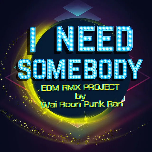 I Need Somebody (อยากขอสักคน) (EDM RMX Project by Wai Roon Punk Ran) - Single