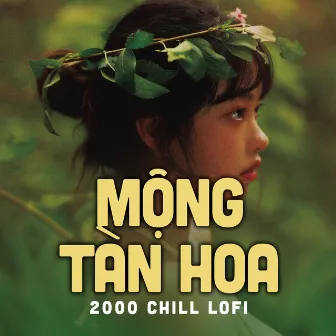 Mộng tàn hoa (2000 chill lofi) by Tống Gia Vỹ