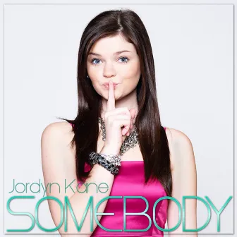 Somebody - Single by Jordyn Kane