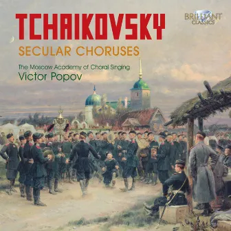 Tchaikovsky: Secular Choruses by The Moscow Academy of Choral Singing