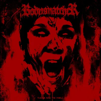 Take Me To Hell by Bodysnatcher