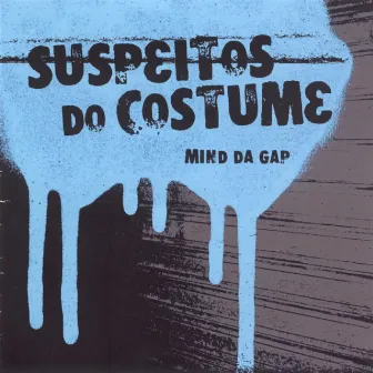 Suspeitos do costume by Mind da Gap