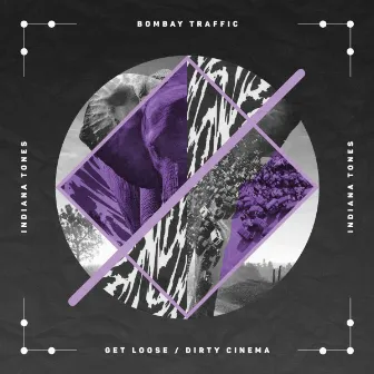 Get Loose / Dirty Cinema - Single by Bombay Traffic