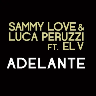 Adelante by Sammy Love