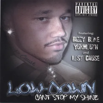 Can't Stop My Shine by LOW DOWN