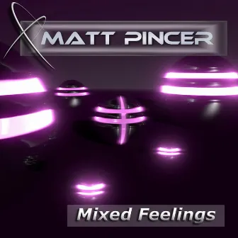 Mixed Feelings by Matt Pincer