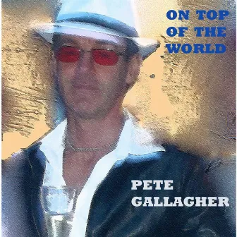 On Top of the World by Pete Gallagher