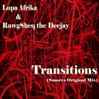 Transitions (Smores Original Mix) by Lupa Afrika