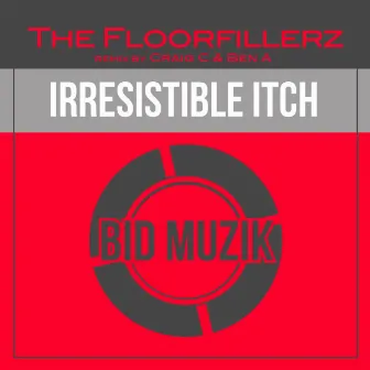 Irresistible Itch by The Floorfillerz