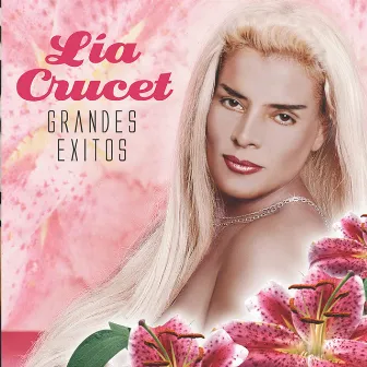 Lía Crucet: Grandes Exitos by Lia Crucet