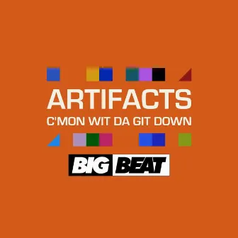 C'mon Wit Da Git Down by Artifacts