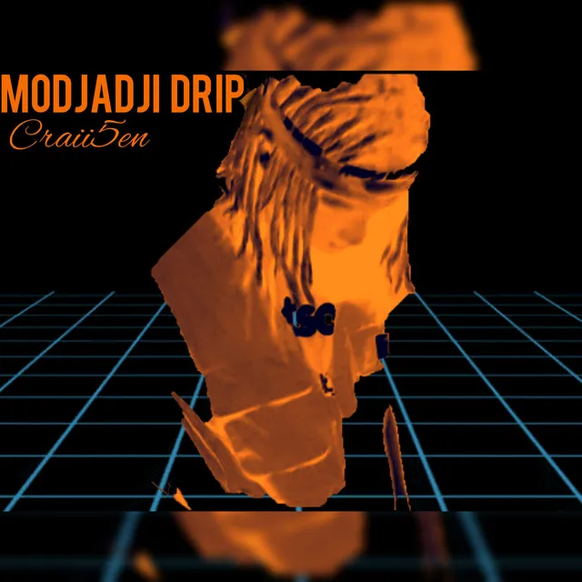 MODJADJI DRIP