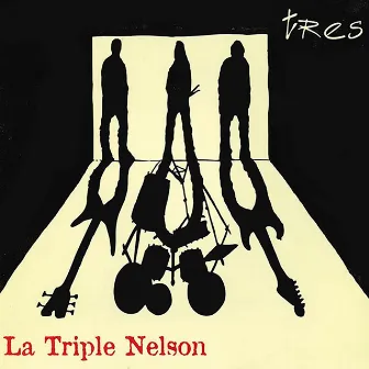 Tres by La Triple Nelson