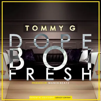 Dope Boi Fresh - Single by Tommy G