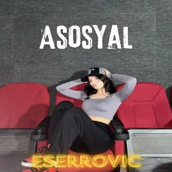 Asosyal by Eserrovic