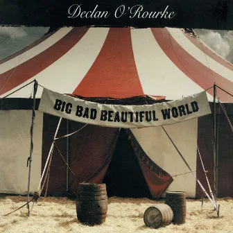 Big Bad Beautiful World by Declan O'Rourke