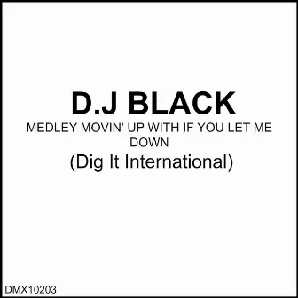 Movin' Up / If You Let Me Down (feat. Giorgia Barrows) by Dj. Black