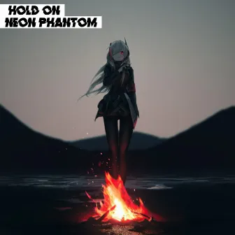 Hold On by Neon Phantom