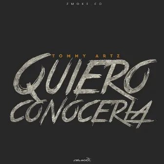 Quiero Conocerla by Tommy Artz