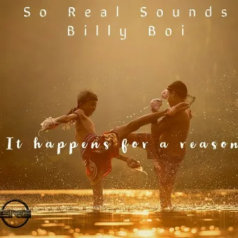 It Happens For A Reason by So Real Sounds