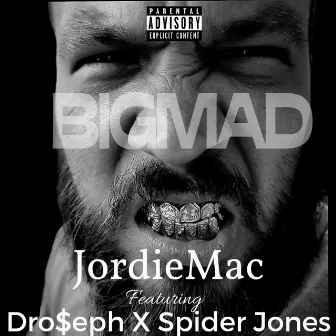 BIGMAD by Jordie Mac