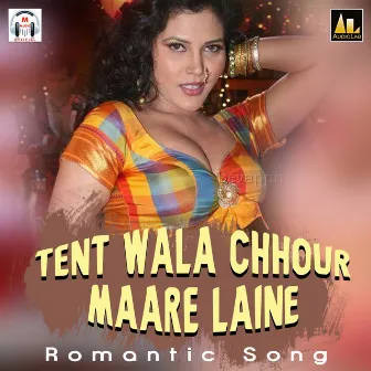 TENT WALA CHHOUR MAARE LAINE ROMANTIC SONG by Nishant Raj