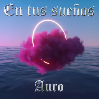 En Tus Sueños by AURO