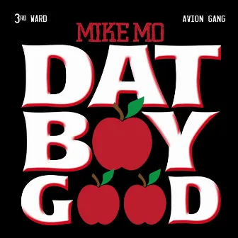 Dat Boy Good by Mike Mo