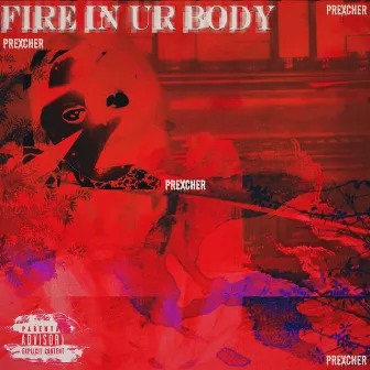 Fire in UR Body by Prexcher